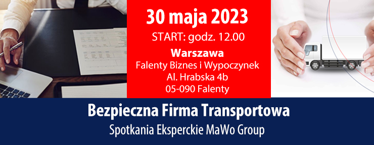 Zapraszamy do Warszawy na Spotkania Eksperckie MaWo Group pod hasłem Bezpieczna Firma Transportowa